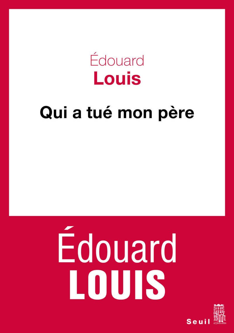 Qui a tué mon père - Edouard Louis